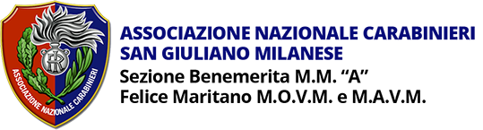 Associazione Nazionale Carabinieri - San Giuliano Milanese Sezione Benemerita M.M. "A" Felice Maritano - M.O.V.M. e M.A.V.M.